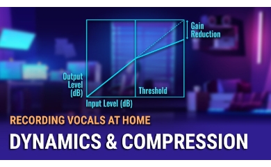 自宅でのボーカル録音 #5: ダイナミクスとコンプレッション
