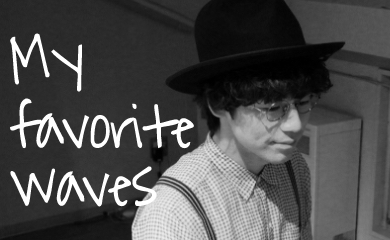 My Favorite Waves ─ Nakajin（SEKAI NO OWARI）